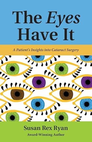 Bild des Verkufers fr The Eyes Have It: A Patient\ s Insights into Cataract Surgery zum Verkauf von moluna