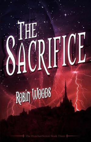 Bild des Verkufers fr The Sacrifice: The Watcher Series: Book Three zum Verkauf von moluna