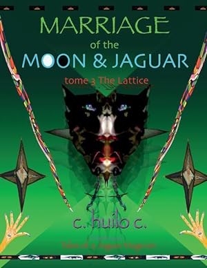 Immagine del venditore per Marriage of Moon & Jaguar: Tome 3: The Lattice venduto da moluna