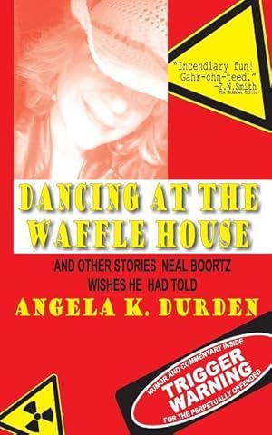 Immagine del venditore per Dancing at the Waffle House: and Other Stories Neal Boortz Wishes He Had Told venduto da moluna