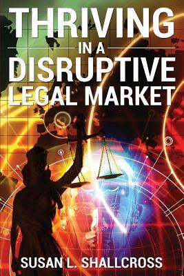 Bild des Verkufers fr Thriving in a Disruptive Legal Market zum Verkauf von moluna