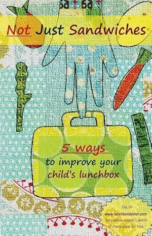Bild des Verkufers fr Not Just Sandwiches: 5 Ways To Improve Your Child\ s Lunchbox zum Verkauf von moluna