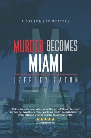 Bild des Verkufers fr Murder Becomes Miami: A Dalton Lee Mystery zum Verkauf von moluna