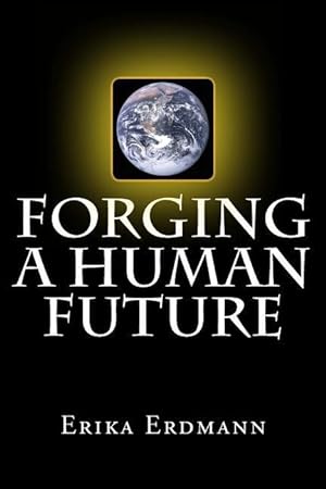 Bild des Verkufers fr Forging a Human Future zum Verkauf von moluna