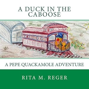 Immagine del venditore per A Duck in the Caboose: A Pepe Quackamole Adventure venduto da moluna