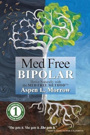 Bild des Verkufers fr Med Free Bipolar: Thrive Naturally with the Med Free Method(TM) zum Verkauf von moluna