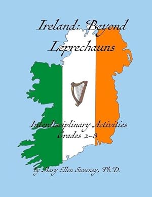 Bild des Verkufers fr Ireland: Beyond Leprechauns: Interdisciplinary Activities, Grades 2-8 zum Verkauf von moluna