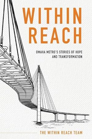 Seller image for Within Reach: Omaha Metro\ s Stories of Hope and Transformation for sale by moluna