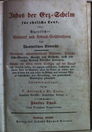 Seller image for Judas der Erz-Schelm fr ehrliche Leut oder: Eigentlicher Entwurf und Lebensbeschreibung des Iscariotischen Bswicht: 5.THEIL. for sale by books4less (Versandantiquariat Petra Gros GmbH & Co. KG)