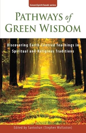 Bild des Verkufers fr Pathways of Green Wisdom: Discovering Earth Centred Teachings in Spiritual and Religious Traditions zum Verkauf von moluna