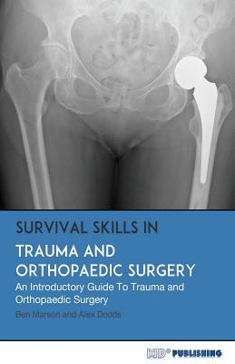 Bild des Verkufers fr Survival Skills In Trauma and Orthopaedic Surgery: An Introductory Guide To Trauma and Orthopaedic Surgery zum Verkauf von moluna