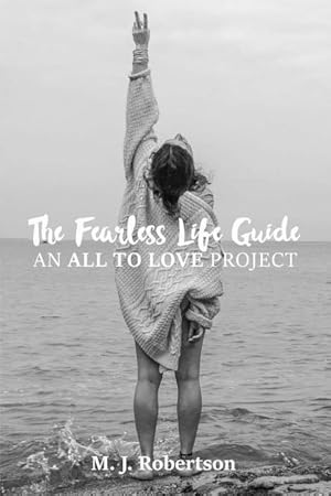 Immagine del venditore per The Fearless Life Guide: An All To Love Project venduto da moluna