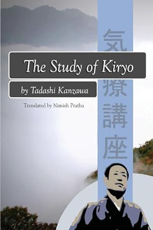 Bild des Verkufers fr The Study of Kiryo: Awakening the Symbiotic Healing Power zum Verkauf von moluna