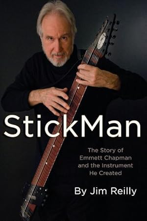 Bild des Verkufers fr StickMan: The Story of Emmett Chapman and the Instrument He Created zum Verkauf von moluna