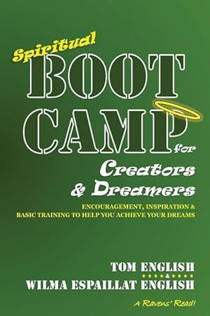 Imagen del vendedor de Spiritual Boot Camp for Creators & Dreamers: Encouragement, Inspiration & Basic Training to Help You Achieve Your Dreams a la venta por moluna