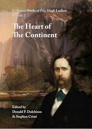 Bild des Verkufers fr Collected Works of Fitz Hugh Ludlow, Volume 2: The Heart of the Continent: A Record of Travel Across the Plains and in Oregon, with an Examination of zum Verkauf von moluna