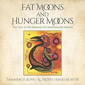 Bild des Verkufers fr Fat Moons and Hunger Moons: The Turn of the Seasons for Northwoods Natives zum Verkauf von moluna