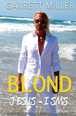 Bild des Verkufers fr The Blond JESUS-ISMS: 10 Inspired Stories of Miracles and Strength zum Verkauf von moluna