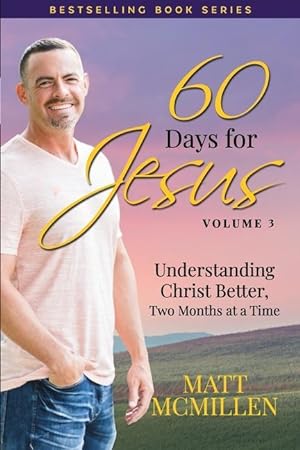Bild des Verkufers fr 60 Days for Jesus, Volume 3: Understanding Christ Better, Two Months at a Time zum Verkauf von moluna