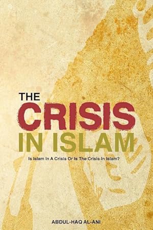 Bild des Verkufers fr The Crisis in Islam: Is Islam in a Crisis or Is the Crisis in Islam? zum Verkauf von moluna