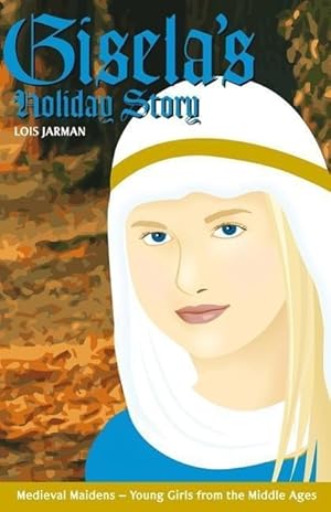 Seller image for Gisela\ s Holiday Story: Daughter of Charlemagne for sale by moluna