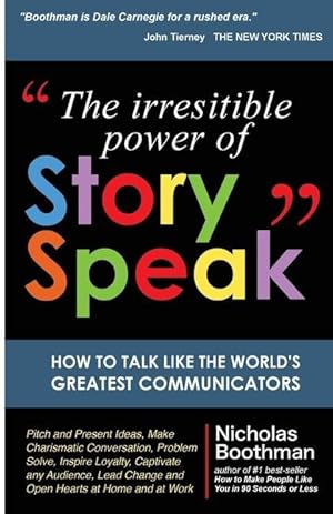 Bild des Verkufers fr The Irresistible Power of StorySpeak: How to Talk Like the Worlds Greatest Communicators zum Verkauf von moluna