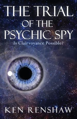 Bild des Verkufers fr The Trial of the Psychic Spy: Is Clairvoyance Possible zum Verkauf von moluna