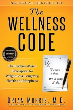 Image du vendeur pour The Wellness Code: The Evidence-Based Prescription for Weight Loss, Longevity, Health and Happiness mis en vente par moluna