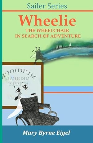 Seller image for Wheelie: The Wheelchair in Search of Adventure for sale by moluna