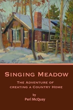 Bild des Verkufers fr Singing Meadow: The Adventure of Creating a Country Home zum Verkauf von moluna