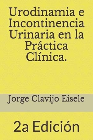Bild des Verkufers fr Urodinamia e Incontinencia Urinaria en la Practica Clinica.: 2a Edicion zum Verkauf von moluna