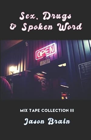 Bild des Verkufers fr Sex, Drugs and Spoken Word: Mix Tape Collection III zum Verkauf von moluna