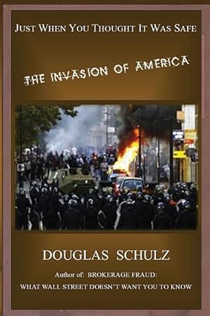 Seller image for Just When You Thought It Was Safe: The Invasion of America for sale by moluna