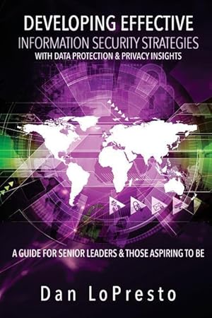 Seller image for Developing Effective Information Security Strategies with Data Protection & Privacy Insights: A Guide for Senior Leaders and Those Aspiring to Be for sale by moluna