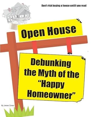 Bild des Verkufers fr Open House: Debunking the Myth of the \ Happy Homeowner\ zum Verkauf von moluna