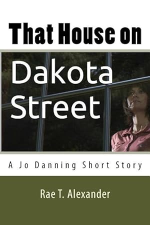 Bild des Verkufers fr That House on Dakota Street: A Jo Danning Short Story zum Verkauf von moluna