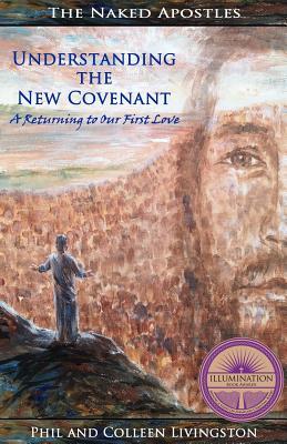 Imagen del vendedor de Understanding the New Covenant: A Returning to our First Love a la venta por moluna