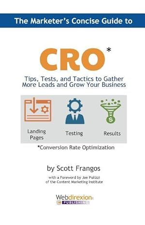 Seller image for The Marketer\ s Concise Guide to CRO: Tips, Tests, and Tactics to Gather More Leads and Grow Your Business for sale by moluna