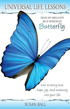 Bild des Verkufers fr Universal Life Lessons: from My Brilliant Blue Bohemian Butterfly zum Verkauf von moluna