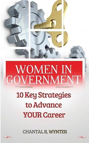 Bild des Verkufers fr Women In Government: 10 Key Strategies to Advance Your Career zum Verkauf von moluna