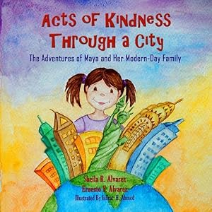 Immagine del venditore per Acts of Kindness Through a City: The Adventures of Maya and Her Modern Day Family venduto da moluna