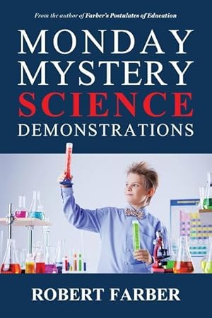 Image du vendeur pour Monday Mystery Science Demonstrations: Two Years of Weekly Science Demonstrations That Teachers Can Buy or Build mis en vente par moluna