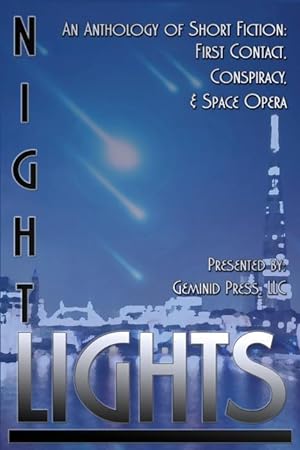 Seller image for Night Lights: An Anthology of Short Fiction: First Contact, Conspiracy, and Space Opera for sale by moluna