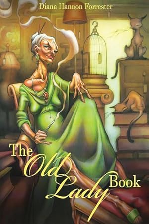 Immagine del venditore per The Old Lady Book: A Book of Instruction and Enlightenment for the Formerly Young venduto da moluna