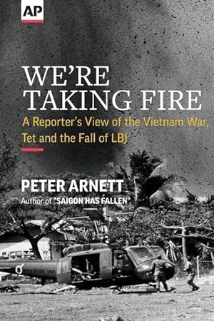 Seller image for We\ re Taking Fire: A Reporter\ s View of the Vietnam War, Tet and the Fall of LBJ for sale by moluna