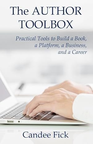 Bild des Verkufers fr The Author Toolbox: Practical Tools to Build a Book, a Platform, a Business, and a Career zum Verkauf von moluna
