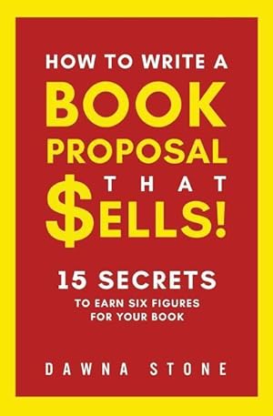 Bild des Verkufers fr How To Write A Book Proposal That Sells: 15 Secrets to Earn Six Figures for Your Book zum Verkauf von moluna