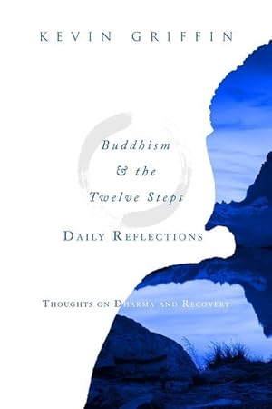 Bild des Verkufers fr Buddhism & the Twelve Steps Daily Reflections: Thoughts on Dharma and Recovery zum Verkauf von moluna