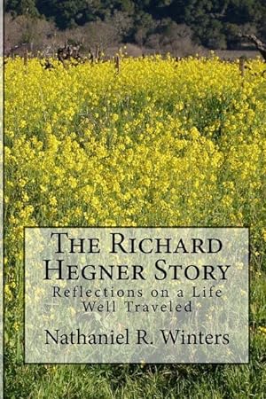 Bild des Verkufers fr The Richard R.Hegner Story: Reflections on a Life Well Traveled zum Verkauf von moluna