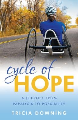 Bild des Verkufers fr Cycle of Hope: A Journey From Paralysis to Possiblity zum Verkauf von moluna